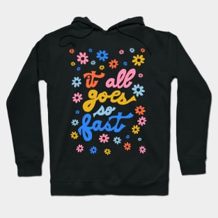 It All Goes So Fast by Oh So Graceful Hoodie